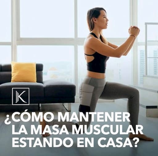 ¿CÓMO MANTENER MASA MUSCULAR ESTANDO EN CASA?